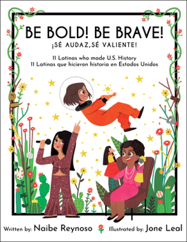 Be Bold! Be Brave!: 11 Latinas who made U.S. History - Book  of the Little Biographies for Bright Mind