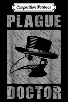 Composition Notebook: Plague Doctor Halloween Costume Men Women Kids Gift Journal/Notebook Blank Lined Ruled 6x9 100 Pages