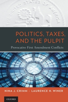 Hardcover Politics, Taxes, and the Pulpit: Provocative First Amendment Conflicts Book