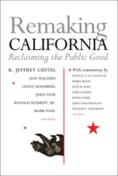 Paperback Remaking California: Reclaiming the Public Good Book