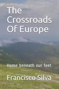 Paperback The Crossroads of Europe: Home Beneath Our Feet Book