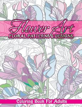 Paperback Flower Art Floral Patterns & Designs Coloring Book For Adults Book