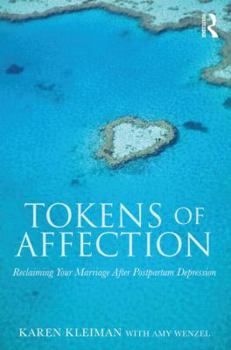 Paperback Tokens of Affection: Reclaiming Your Marriage After Postpartum Depression Book