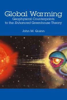 Paperback Global Warming: Geophysical Counterpoints to the Enhanced Greenhouse Theory Book