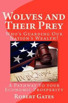 Paperback Wolves and Their Prey: : Who's Guarding Our Nation's Wealth? Book