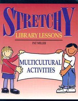 Paperback Stretchy Library Lessons: Multicultural Activities Book