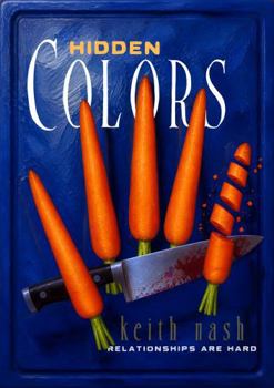 Paperback HIDDEN COLORS: Relationships are hard (COLLECTING COLORS) Book