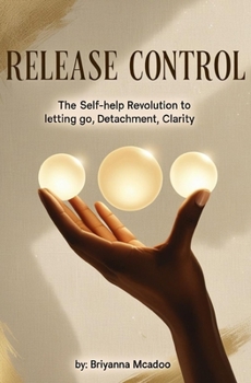 Paperback Release Control: The Self-Help Revolution to Letting Go, Detachment, Clarity Book