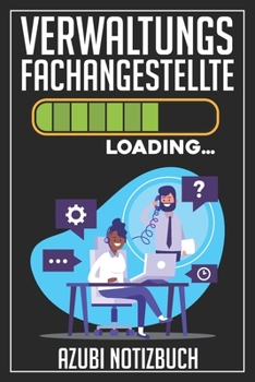 Verwaltungsfachangestellte Loading… Azubi Notizbuch: 120 Seiten Liniert im Format A5 (6x9 Zoll) mit Soft Cover Glänzend. (German Edition)