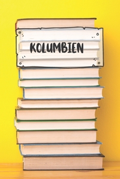 Paperback Kolumbien: Liniertes Reisetagebuch Notizbuch oder Reise Notizheft liniert - Reisen Journal f?r M?nner und Frauen mit Linien [German] Book