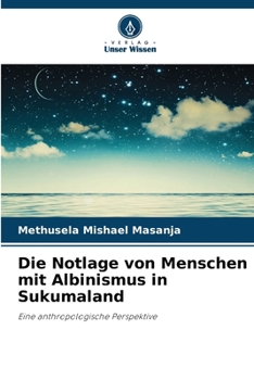 Paperback Die Notlage von Menschen mit Albinismus in Sukumaland [German] Book