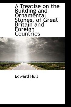 Paperback A Treatise on the Building and Ornamental Stones, of Great Britain and Foreign Countries Book