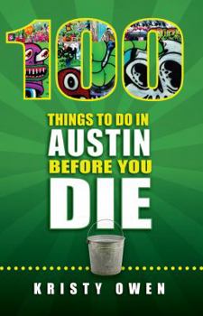 Paperback 100 Things to Do in Austin Before You Die Book