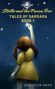 Paperback Stella and the Frozen Bee: Tales of Samsara Book 1 Book