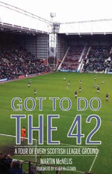 Paperback Got To Do The 42: A Tour of Every Scottish League Ground Book