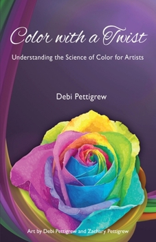 Paperback Color with a Twist: Understanding the Science of Color for Artists Book