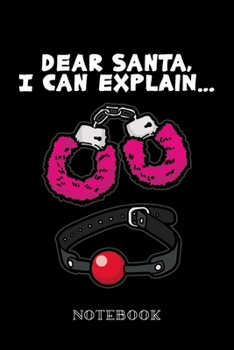 Dear Santa, I Can Explain - Notebook: BDSM & Bondage