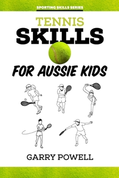 Paperback Tennis Skills for Aussie Kids Book