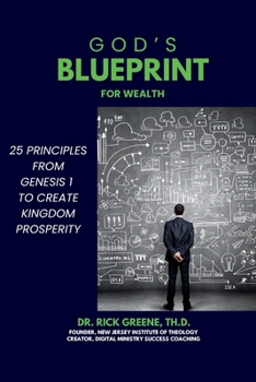 Paperback God's Blueprint For Wealth: 25 principles from Genesis chapter 1 to create kingdom prosperity Book