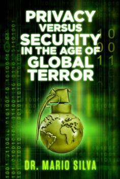 Paperback Privacy Versus Security in the Age of Global Terror Book