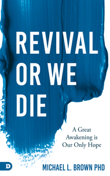 Paperback Revival or We Die: A Great Awakening is Our Only Hope Book