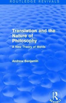 Hardcover Translation and the Nature of Philosophy (Routledge Revivals): A New Theory of Words Book