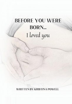 Paperback BEFORE YOU WERE BORN... I loved you Book