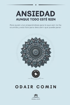 Paperback Ansiedad: Aunque Todo Esté Bien [Spanish] Book