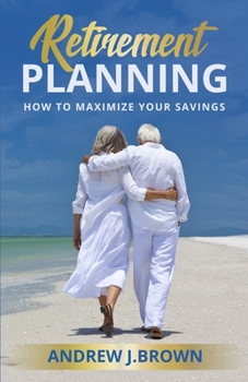 Paperback Retirement Planning: How to Maximize Your Savings Book
