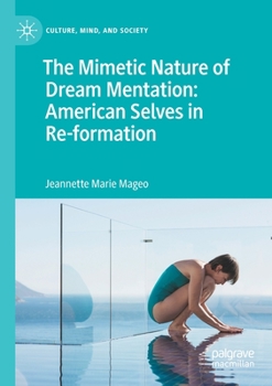 Paperback The Mimetic Nature of Dream Mentation: American Selves in Re-Formation Book