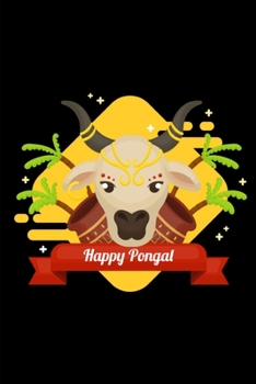 Happy Pongal: Lined Notebook Journal - For Pongal Celebration Festival - Novelty Themed Gifts