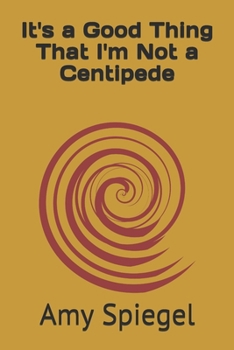 Paperback It's a Good Thing That I'm Not a Centipede Book