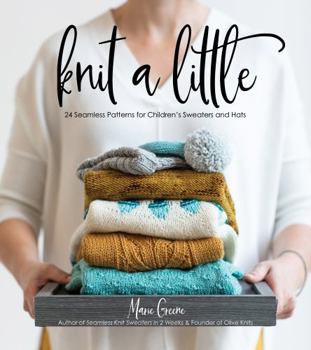 Paperback Knit a Little: 24 Seamless Patterns for Children's Sweaters and Hats Book