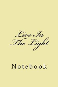 Paperback Live In The Light: Notebook Book