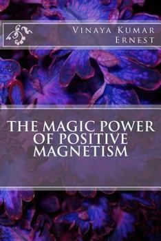 Paperback The Magic Power of Positive Magnetism Book