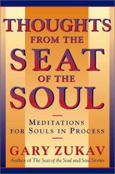 Paperback Thoughts from the Seat of the Soul: Meditations for Souls in Process Book