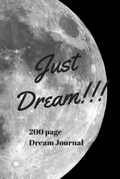 Paperback Just Dream Journal: 200 Pages with Prompts to Document Your Dreams Book