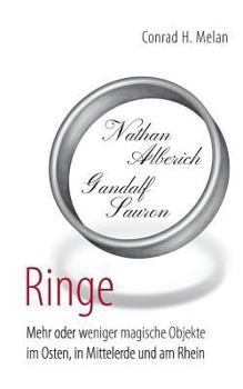 Paperback Ringe: Mehr oder weniger magische Objekte im Osten, in Mittelerde und am Rhein [German] Book