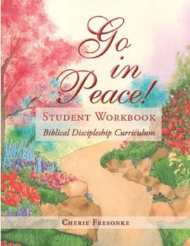 Paperback Go in Peace! Student Workbook: Biblical Discipleship Curriculum Book