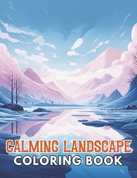 Paperback Calming Landscape Coloring Book: 100+ Unique and Beautiful Designs for All Fans Book