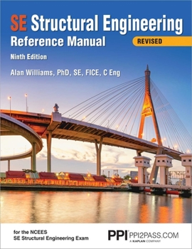 Paperback Ppi Se Structural Engineering Reference Manual, 9th Edition - A Comprehensive Reference Guide for the Ncees Se Structural Engineering Exam Book