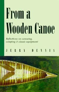 Hardcover From a Wooden Canoe: Reflections on Canoeing, Camping and Classic Equipment Book