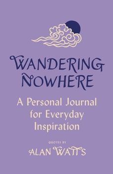 Hardcover Wandering Nowhere: A Personal Journal for Everyday Inspiration Book