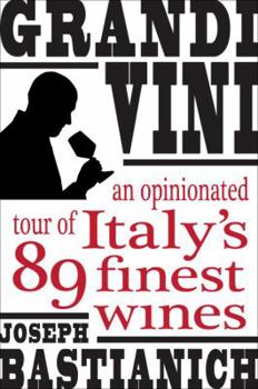 Hardcover Grandi Vini: An Opinionated Tour of Italy's 89 Finest Wines Book