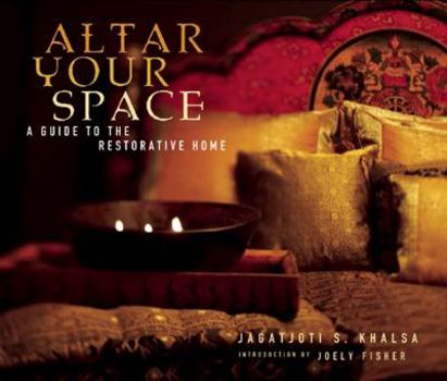 Paperback Altar Your Space: A Guide to the Restorative Home Book