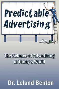 Paperback Predictable Advertising: The Science of Advertising in Today's World Book