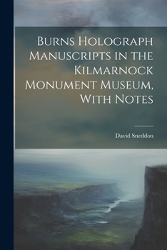 Paperback Burns Holograph Manuscripts in the Kilmarnock Monument Museum, With Notes Book