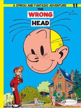 The Wrong Head - Book #8 of the Spirou et Fantasio