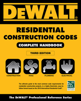 Paperback Dewalt 2018 Residential Construction Codes: Complete Handbook Book