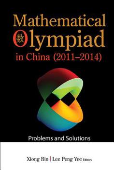 Hardcover Mathematical Olympiad in China (2011-2014): Problems and Solutions Book